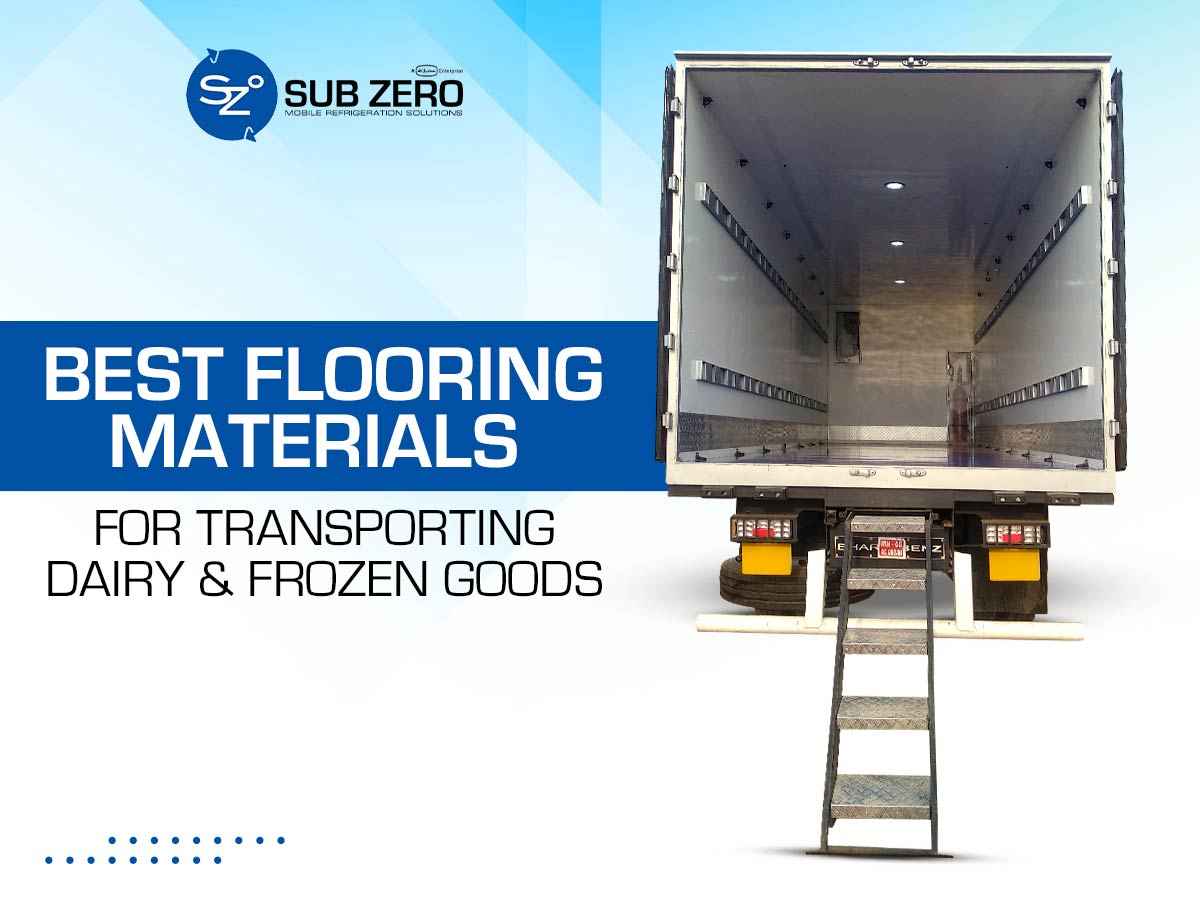 Best Flooring Materials for Transporting Dairy & Frozen Goods